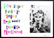 <p>Rather nauhty young Girl sought more Money through Prostitution</p><p> </p><p>2009<br />Silkscreen and acrylic on linen<br />73 x 103 x 3 cm</p>